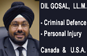 Dil Gosal, JD Juris Doc,  LLM Master of Laws - BC Criminal Defense Lawyer also is licensed as a practising Criminal defense attorney in Washington State.